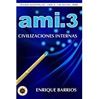 Los mejores  - Ami 3 - Civilizaciones Internas (Trilogía Amiestrellas)